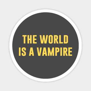 The World Is A Vampire, mustard Magnet